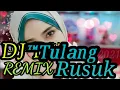 Download Lagu DJ ™TULANG RUSUK |  DJ REMIX  2021 | DJ ENAK DIDENGAR SAAT SANTAI DAN KERJA ☕☕☕