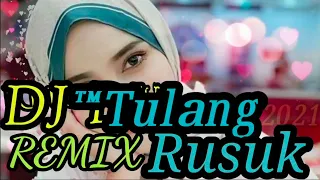 Download DJ ™TULANG RUSUK |  DJ REMIX  2021 | DJ ENAK DIDENGAR SAAT SANTAI DAN KERJA ☕☕☕ MP3