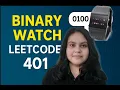 LeetCode 401 - Binary Watch Easiest Explanation ever