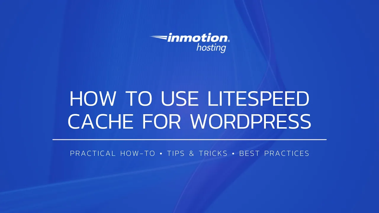 How to Use LiteSpeed Cache for WordPress