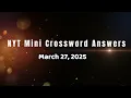 NYT Mini Crossword Answers - March 27 2025 New York Times nyt mini crossword today
