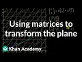 Using matrices to transform the plane Mapping a vector Matrices Precalculus Khan Academy