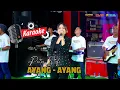 Download Lagu KARAOKE AYANG AYANG - OSAMA MUSIK - ANIJAYA AUDIO LIVE - NOVAL PRODUCTION