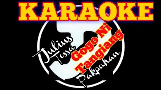 Download karaoke Gogo Ni Tangiang - julius Tossa Pakpahan MP3