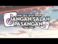 Download Lagu JANGAN SALAH PASANGAN || DJ VIRAL TIKTOK TERBARU 2024 [ Felik Fvnky ]