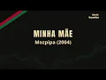 Mozpipa - Minha Mãe (2004) | Sons de Moçambique