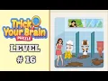 Trick Your Brain Level 16 Walkthrough Solution