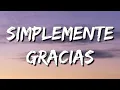 Calibre 50 - Simplemente Gracias (Letra\Lyrics)