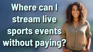Where can I stream live sports events without paying