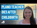 Plano ISD teacher dies after childbirth husband remembers her legacy
