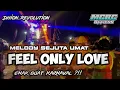 Lagu DJ FEEL ONLY LOVE X MELODI SEJUTA UMAT | enak buat karnaval | Dhion Revolution