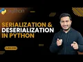 Serialization Deserialization The Complete Python Course Basic to Advance Python Tutorial