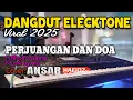 Download Lagu LAGU DANGDUT ELECTONE/PERJUANGAN DAN DOA/H.RHOMA IRAMA