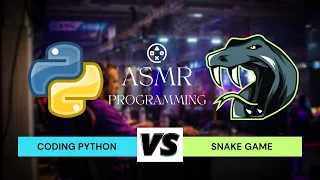 ASMR Programming Coding a Snake Game With Python - No Talking