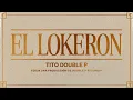 El Lokeron - Tito Double P