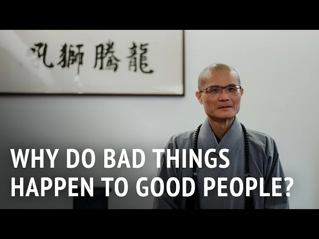 Why Do Bad Things Happen to Good People? | Venerable Guo Huei