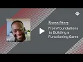 From Foundational Concepts to Creating a Fully Functioning Game