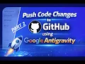 OOTB46 Part 2 Google Antigravity IDE 2026 GitHub Push Code using AI Agents Claude Opus 4 6 2026