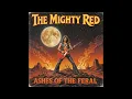 Download Lagu The Mighty Red - Ashes of the Feral [Full Album]