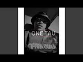 ONE TAU