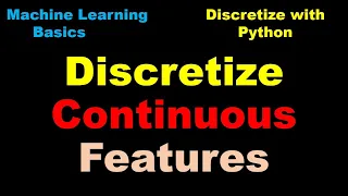 Python for Machine Learning Preprocessing Discretize Continuous features - P75