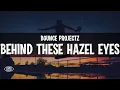 Lagu Bounce Projectz - Behind These Hazel Eyes (Lyrics)