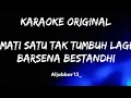 Download Lagu Mati satu tak tumbuh lagi - Barsena bestandhi (karaoke version)