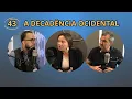 Lagu A DECADÊNCIA OCIDENTAL C/ Teresa Nogueira Pinto e João Maurício Brás: FortunaCast 43