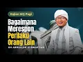 🛑Bagaimana Kita Merespon Perilaku Orang Lain | Kajian MQ Pagi 13/11/2025