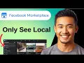 How To Only See Local On Facebook Marketplace