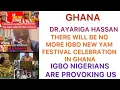 Download Lagu NIGERIANS ARE PROVOKING US, IGBO NEW YAM FESTIVAL WILL BE STOPPED IN GHANA - DR HASSAN AYARIGA