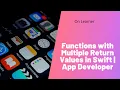 Functions with Multiple Return Values in Swift The App Developer Bootcamp Courses On Learner