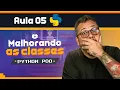 Melhorando Classes e Criando uma Conta Bancaria na Pratica - Curso Python POO Aula 05