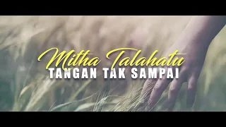 Download MITHA TALAHATU   Tangan Tak Sampai   Rinto Harahap Subtitle Lyric MP3