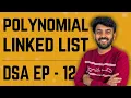 Polynomial Addition using Linked List Data Structures Ep-12 DS Mastery code io - Tamil