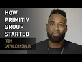 How Primitiv Group Started