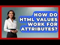 How Do HTML Values Work For Attributes - Simple HTML Studio