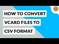 How to Convert vCard to CSV Format VCF to CSV Conversion Software