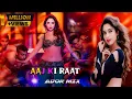 Lagu Aaj Ki Raat Dj New Remix Song 2025 New Dj  Bollywood Hindi |Club Mix