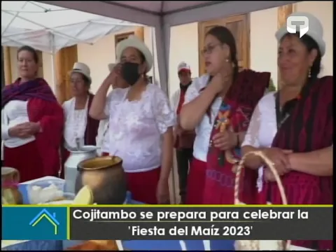 Cojitambo se prepara para celebrar la Fiesta del Maíz 2023