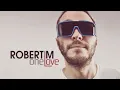 1.Robert M - Out Of My Mind ( Radio Edit )