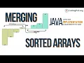Merge two sorted arrays into One Java implementation Sorting Algorithms CodingPal org
