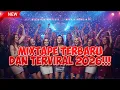 Lagu MIXTAPE TERBARU DAN TERVIRAL 2026!!!
