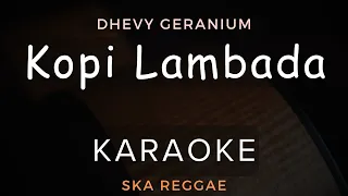 kopi lambada dhevy geranium karaoke ska reggae