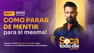 Aula 1 - Como parar de mentir para si mesma