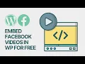 How to Embed Facebook s in WordPress Posts and Pages For Free