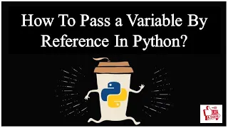 How To Pass a Variable By Reference In Python