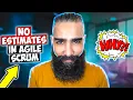 STOP ESTIMATING when using AGILE SCRUM movement EXPLAINED