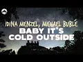 Download Lagu Idina Menzel - Baby It's Cold Outside (with Michael Bublé) | Lyrics