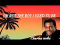 Download Lagu I'm not the boy I used to be lyrics  #charleypride